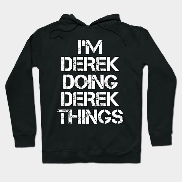 Derek Name T Shirt - Derek Doing Derek Things Hoodie by Skyrick1